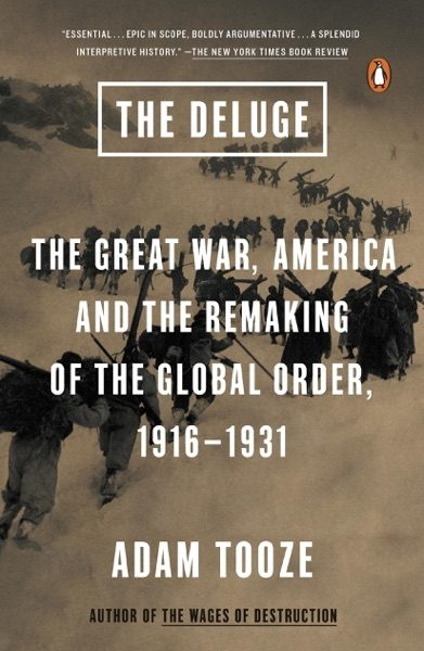The Deluge: The Great War, America and the Remaking of the Global Order, 1916-1931 cover