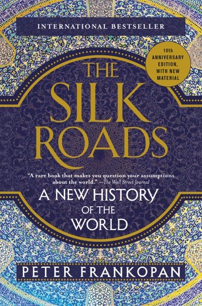 The Silk Roads: A New History of the World cover