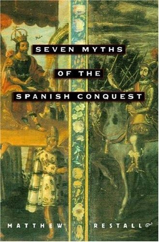 Seven Myths of the Spanish Conquest cover